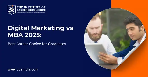 Digital Marketing vs MBA: Which Career Path Offers Better Growth in 2025?
